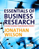 Essentials of business research : a guide to doing your research project / Jonathon Wilson.