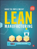 How to implement lean manufacturing / Lonnie Wilson.