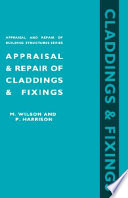 Appraisal and repair of claddings and fixings / M. Wilson and P. Harrison.