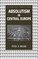 Absolutism in central Europe Peter Wilson.