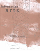 Information arts : intersections of art, science, and technology / Stephen Wilson.