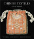 Chinese textiles / Verity Wilson.