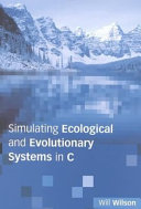 Simulating ecological and evolutionary systems in C / Will Wilson.
