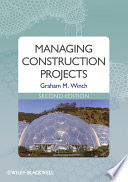 Managing construction projects an information processing approach / Graham M. Winch.