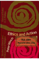 Ethics and action / by Peter Winch.