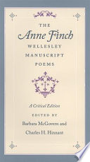 The Anne Finch Wellesley manuscript poems : a critical edition / edited by Barbara McGovern and Charles H. Hinnant.
