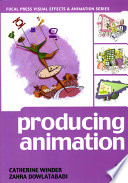 Producing animation / by Catherine Winder and Zahra Dowlatabadi.