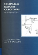 Mechanical response of polymers : an introduction / Alan S. Wineman and K. R. Rajagopal.