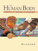 The human body : concepts of anatomy and physiology / Bruce D. Wingerd..