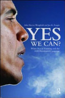 Yes we can? : white racial framing and the 2008 presidential campaign / Adia Harvey Wingfield, Joe R. Feagin.