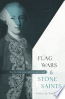 Flag wars and stone saints : how the Bohemian lands became Czech / Nancy M. Wingfield.
