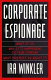 Corporate espionage : what it is, why it is happening in your company, what you must do about it / Ira Winkler.