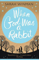 When God was a rabbit / Sarah Winman.