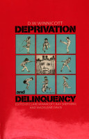 Deprivation and delinquency / D.W. Winnicott ; edited by Clare Winnicott, Ray Shepherd, and Madeleine Davis.
