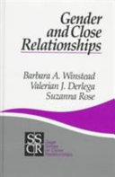 Gender and close relationships / Barbara A. Winstead, Valerian J. Derlega, Suzanna Rose.
