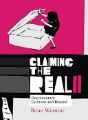 Claiming the real II : documentary : Grierson and beyond / Brian Winston.
