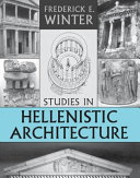 Studies in Hellenistic Architecture / Frederick E. Winter.