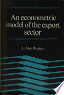 An econometric model of the export sector : UK visible exports and their prices 1955-1973 / L. Alan Winters.