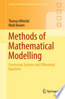Methods of mathematical modelling continuous systems and differential equations / Thomas Witelski, Mark Bowen.