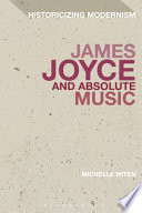 James Joyce and absolute music / Michelle Witen.
