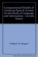 Computational models of American speech / M. Margaret Withgott and Francine R. Chen.