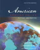 American foreign policy : pattern and process / Eugene R. Wittkopf, Christopher M. Jones, with Charles W. Kegley, Jr.