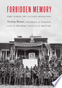Forbidden memory Tibet during the Cultural Revolution / Tsering Woeser.
