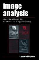 Image analysis : applications in materials engineering / Leszek Wojnar.