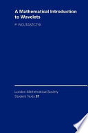 A mathematical introduction to wavelets / P. Wojtaszczyk.
