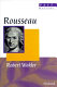 Rousseau / Robert Wokler.