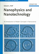 Nanophysics and nanotechnology : an introduction to modern concepts in nanoscience / Edmund L. Wolf.