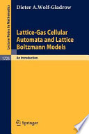 Lattice-gas cellular automata and lattice Boltzmann models an introduction / Dieter A. Wolf-Gladrow.