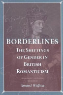 Borderlines : the shiftings of gender in British romanticism / Susan J. Wolfson.