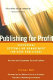 Publishing for profit : successful bottom-line management for book publishers.