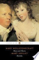 Mary ; : Maria / Mary Wollstonecraft. Matilda / Mary Shelley ; edited by Janet Todd.