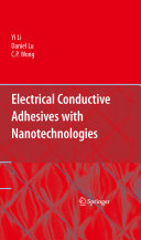 Electrical conductive adhesives with nanotechnologies / C. Wong, Y. Li, D. Lu.