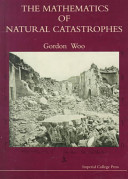 The mathematics of natural catastrophes / Gordon Woo.