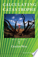 Calculating catastrophe / Gordon Woo.