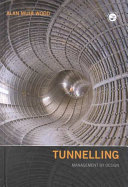 Tunnelling : management by design / Alan Muir Wood.