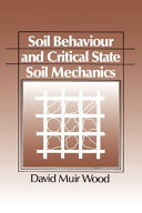 Soil behaviour and critical state soil mechanics / David Muir Wood.