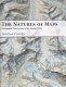 The natures of maps : cartographic constructions of the natural world / Denis Wood and John Fels.