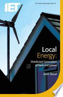 Local energy : distributed generation of heat and power / Janet Wood.