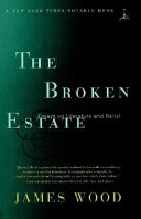 Broken estate : essays on literature / James Wood.