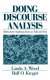 Doing discourse analysis : methods for studying action in talk and text / by Linda A. Wood, Rolf O. Kroger.