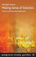 Making sense of statistics : a non-mathematical approach / Michael Wood.
