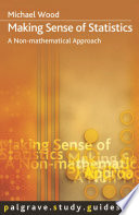 Making sense of statistics a non-mathematical approach / Michael Wood.