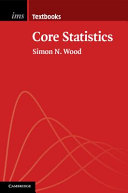 Core statistics / Simon Wood, University of Bath.