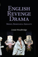 English revenge drama : money, resistance, equality / Linda Woodbridge.