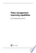 Value management improving capabilities / Roy M. Woodhead and Clive G. Downs.