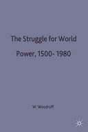 The struggle for world power, 1500-1980 / William Woodruff.